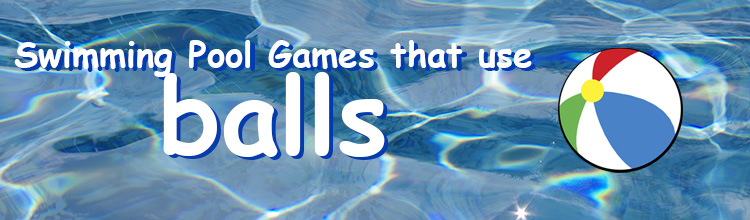 swimming pool games that use balls